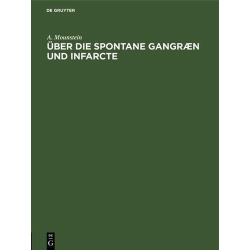 Über die spontane Gangræn und Infarcte