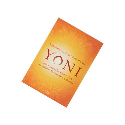 Yoni - die spirituelle Dimension weiblicher Sexualität entdecken