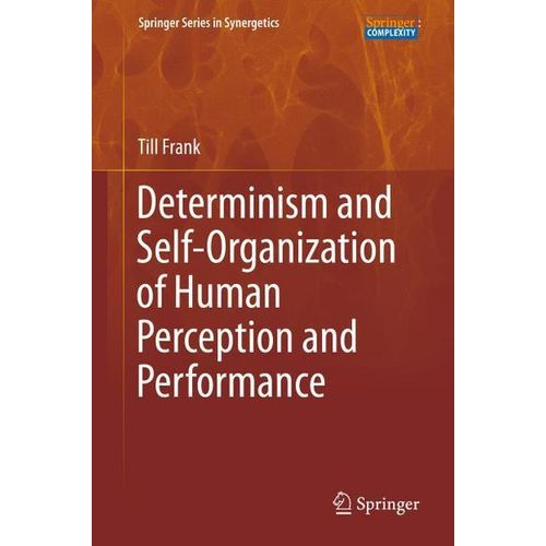 Determinism and Self-Organization of Human Perception and Performance