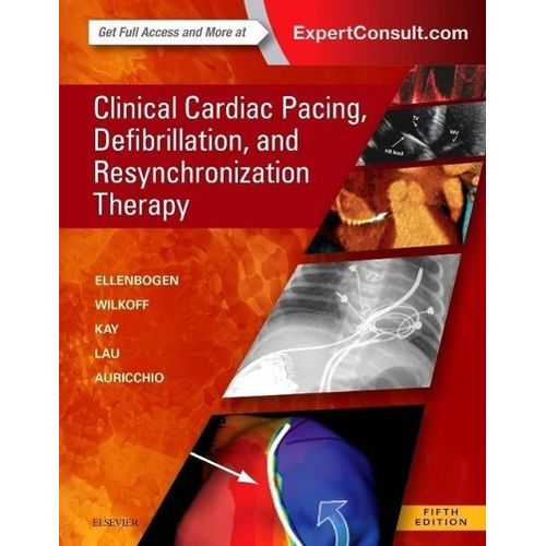 Clinical Cardiac Pacing, Defibrillation and Resynchronization Therapy