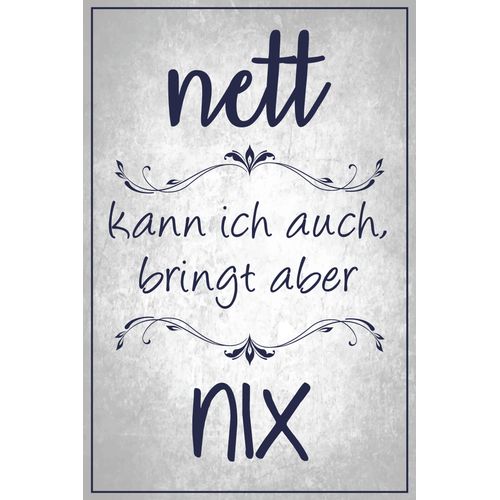 Metallbild QUEENCE "Nett bringt nix", blau (farbe bild(er): blau), B:30cm H:20cm, Bilder, Sprüche, Texte, witzig