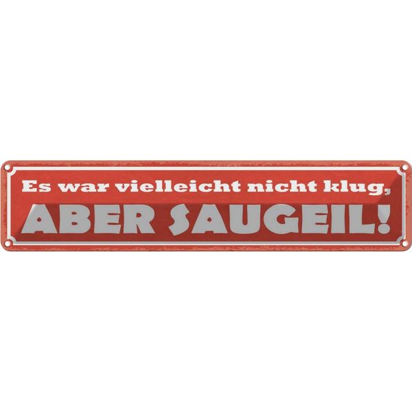 Vianmo Insegna Di Latta 10X46 Cm Es War Nicht Klug Aber Saugeil-image