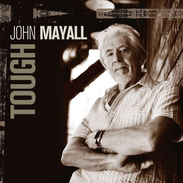 John Mayall: John Mayall: Tough (Edizione Limitata Numerata) (Vinile Trasparente) - Edel Music - (Lp / T)-image