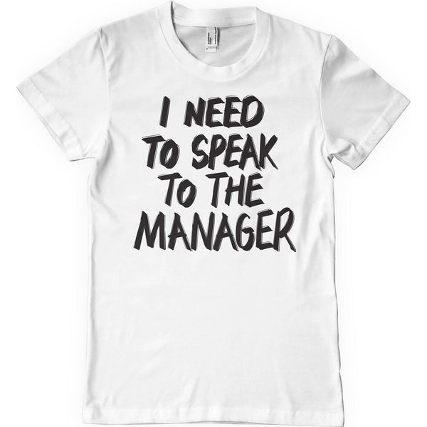 Maglietta I Need To Speak To The Manager - Media - Bianco-image
