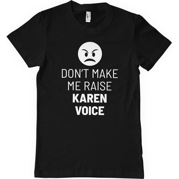 Maglietta "Don't Make Me Raise Karen Voice"" - Grande - Nero"-image