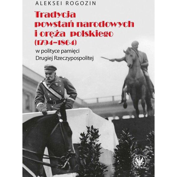 La Tradizione Delle Rivolte Nazionali E Delle Armi Polacche (1794-1864) Nella Politica Della Memoria Della Seconda Repubblica-image