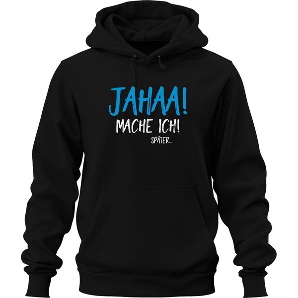 Jahaa! Lo Farò Più Tardi! Procrastinazione Dicendo Homeoffice Ufficio Unisex Felpa Con Cappuccio, Nero, Xl-image