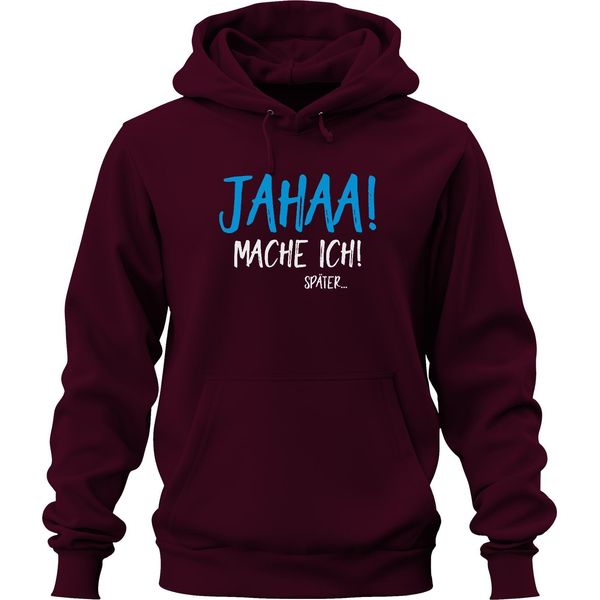 Jahaa! Lo Farò Più Tardi! Procrastination Saying Homeoffice Office Unisex Felpa Con Cappuccio, Borgogna, L-image