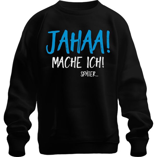 Jahaa! Lo Farò Più Tardi! Procrastination Saying Homeoffice Office Unisex Felpa Pullover, Nero, L-image