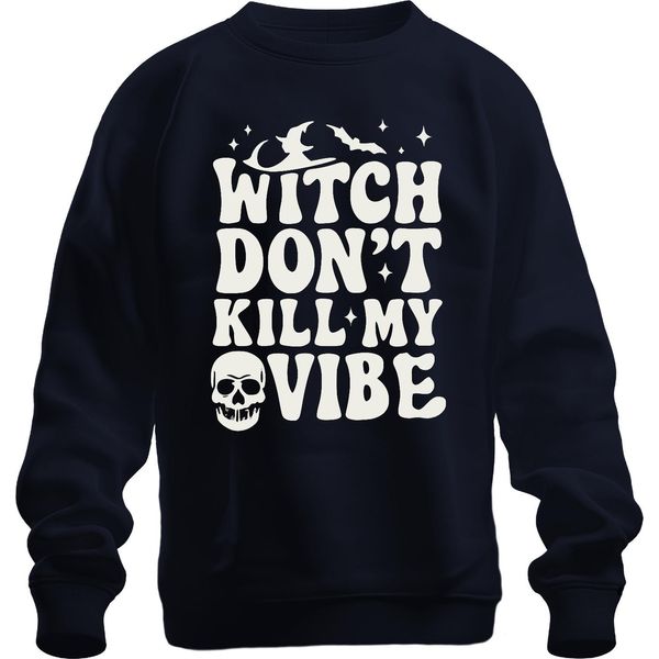 Witch Don't Kill My Vibe Halloween Skull Bat Witch Saying Felpa Unisex Pullover, Navy, S-image