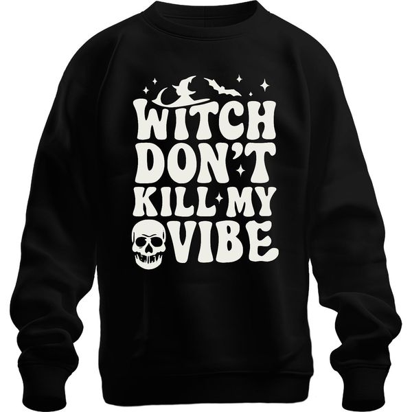Witch Don't Kill My Vibe Halloween Skull Bat Witch Saying Felpa Unisex Pullover, Nero, M-image