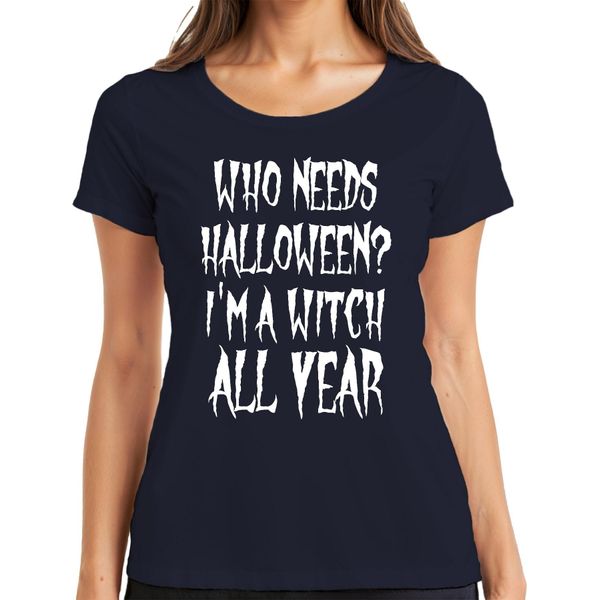 Chi Ha Bisogno Di Halloween Io Sono Una Strega Tutto L'anno Maglietta Da Donna Regalo Di Halloween, Marina, Xl-image