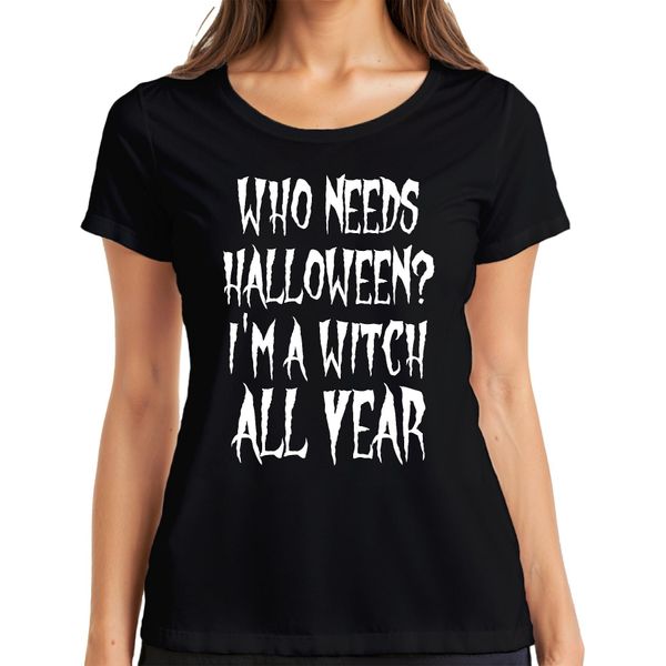 Chi Ha Bisogno Di Halloween Io Sono Una Strega Tutto L'anno Maglietta Da Donna Regalo Di Halloween, Nera, Xl-image
