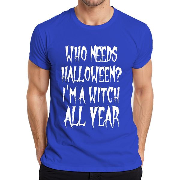 Chi Ha Bisogno Di Halloween Sono Una Strega Tutto L'anno Strega Regalo Di Halloween Maglietta Da Uomo, Blu, S-image