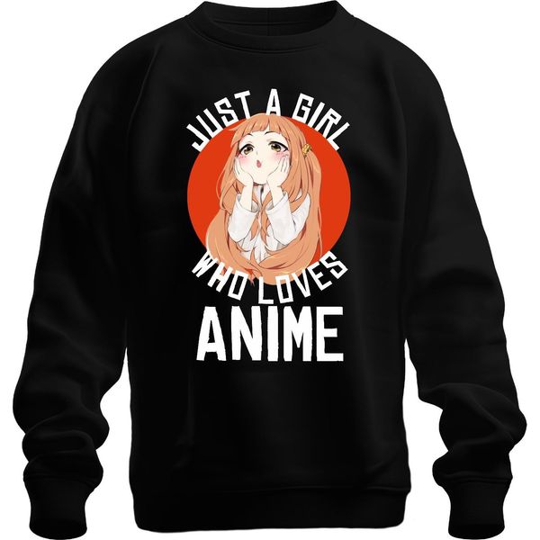 Just A Girl Who Loves Anime Anime Girls Otaku Manga Kawaii Fan Unisex Felpa Pullover, Nero, 3XL-image