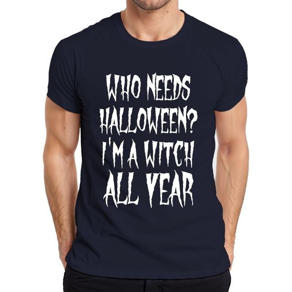 Chi Ha Bisogno Di Halloween Sono Una Strega Tutto L'anno Strega Regalo Di Halloween Maglietta Da Uomo, Navy, Xxl-image
