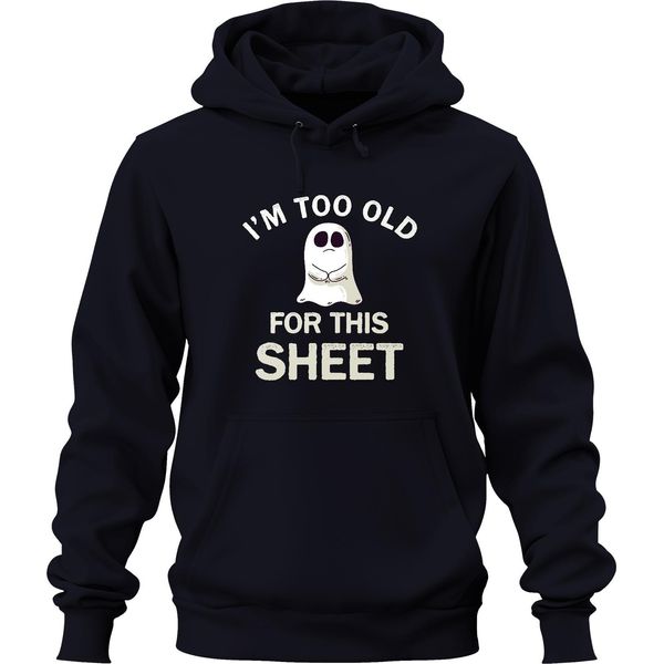 I'm Too Old For This Sheet Divertente Halloween Fantasma Dicendo Umorismo Felpa Con Cappuccio Unisex, Navy, L-image