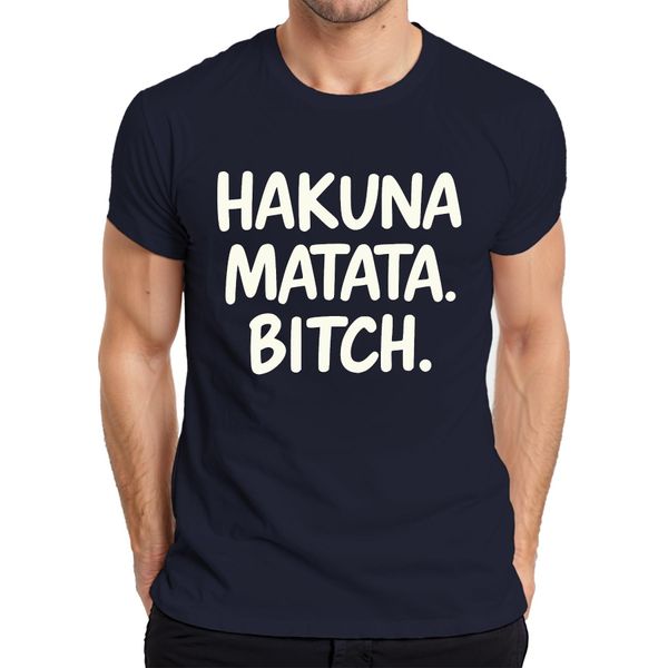 Hakuna Matata Bitch, Maglietta Da Uomo Che Dice: "Hakuna Matata Bitch"", Regalo Estivo Per La Festa, Navy, M"-image