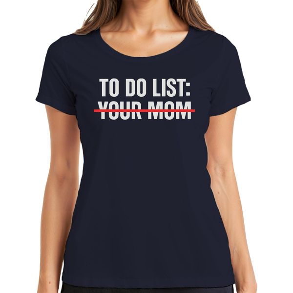 Lista Delle Cose Da Fare: La Tua Mamma Sarcastica E Sfacciata Regalo Di Compleanno Maglietta Da Donna, Navy, S-image