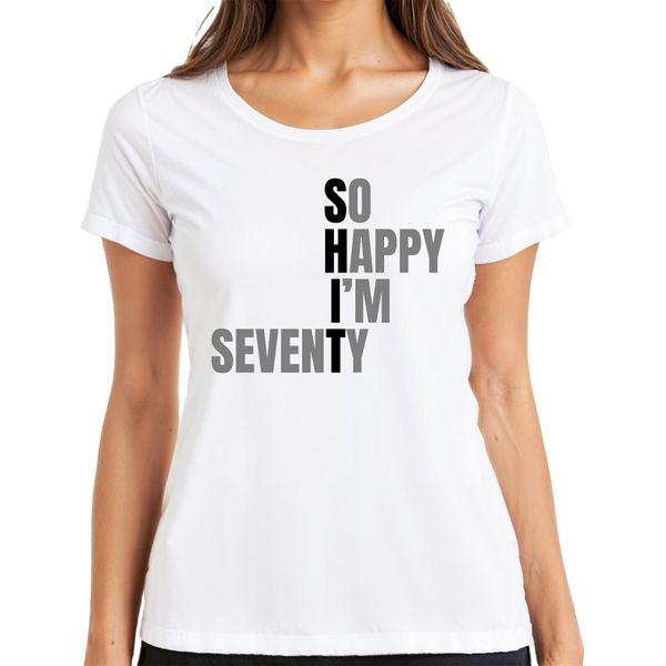 70Th Birthday Present Seventy So Happy I'm Seventy Ladies T-Shirt, Bianco, Xl-image