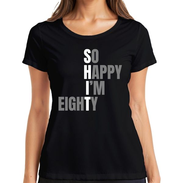 So Happy I'm 80 Funny Birthday Gift Eighty Grandma Grandpa Senior Ladies T-Shirt, Nero, Xxl-image