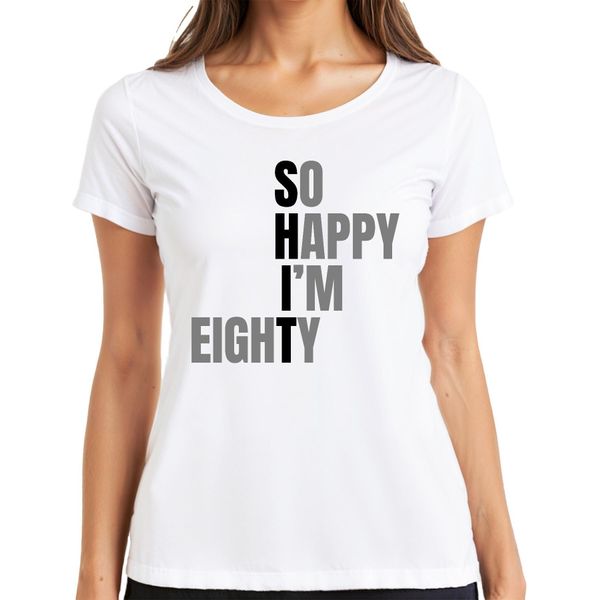 So Happy I'm 80 Funny Birthday Gift Eighty Grandma Grandpa Senior Ladies T-Shirt, Bianco, 3XL-image