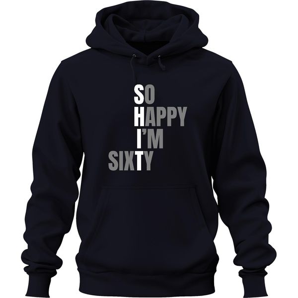 60 Birthday Sixty So Happy I'm Sixty Funny Gift Idea Felpa Con Cappuccio Unisex, Navy, L-image