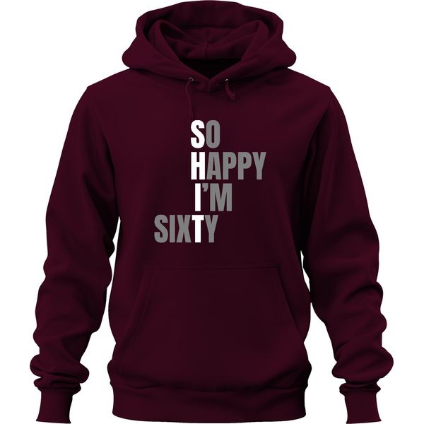 60 Birthday Sixty So Happy I'm Sixty Funny Gift Idea Felpa Con Cappuccio Unisex, Borgogna, L-image