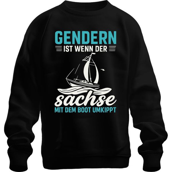 Gendern Ist Wenn Der Sachse Umkippt Segelboot Sachsen Spruch Unisex Felpa Pullover, Nero, 3XL-image