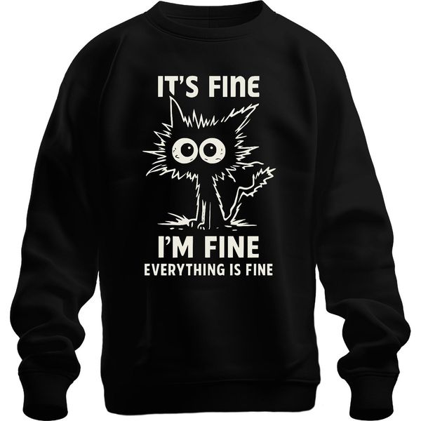 It's Fine I'm Fine Everything Is Fine Lustige Katze Sarkastisch Unisex Sweatshirt Pullover, Schwarz, Xl-image