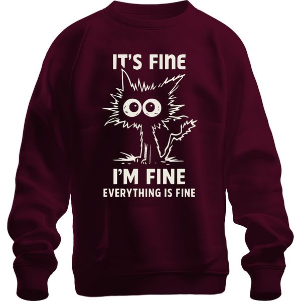 It's Fine I'm Fine Everything Is Fine Lustige Katze Sarkastisch Unisex Felpa Pullover, Borgogna, Xl-image