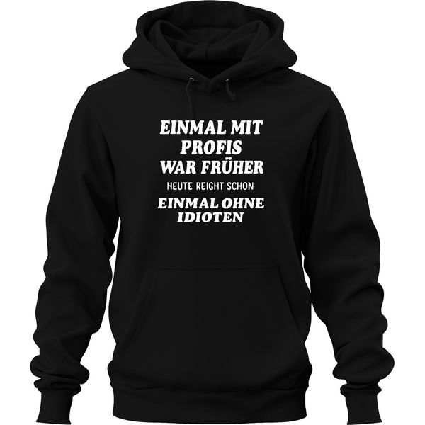 Con I Professionisti Di Una Volta Oggi Senza Idioti Sarcastico Divertente Ufficio Felpa Con Cappuccio Unisex, Nero, Xl-image