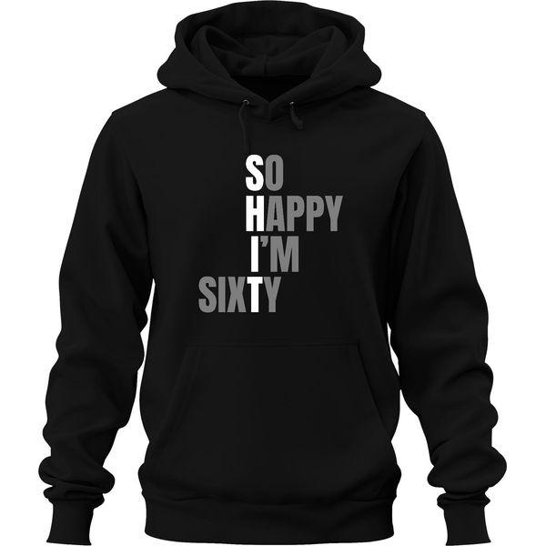 60 Birthday Sixty So Happy I'm Sixty Funny Gift Idea Felpa Con Cappuccio Unisex, Nero, S-image