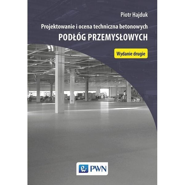 Progettazione E Valutazione Tecnica Di Pavimenti Industriali In Calcestruzzo - Piotr Hajduk (Literatur Auf Polnisch)-image
