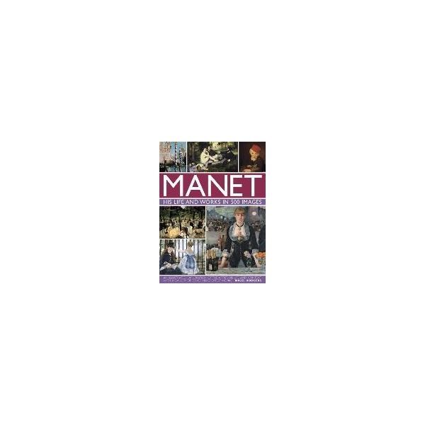 Manet: La Sua Vita E La Sua Opera In 500 Immagini-image