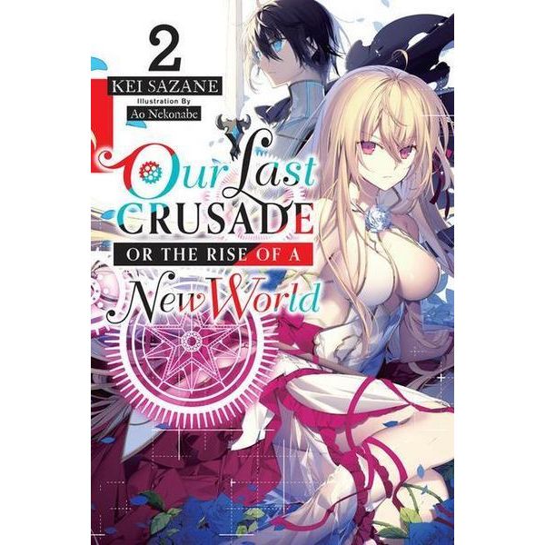 La Nostra Ultima Crociata O L'ascesa Di Un Nuovo Mondo, Vol. 2 (Light Novel)-image