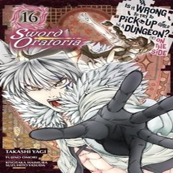 È Sbagliato Cercare Di Rimorchiare In Un Dungeon? A Margine: Spada Oratoria, Vol. 16 (Manga)-image