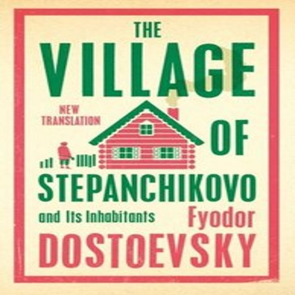Il Villaggio Di Stepanchikovo E I Suoi Abitanti-image