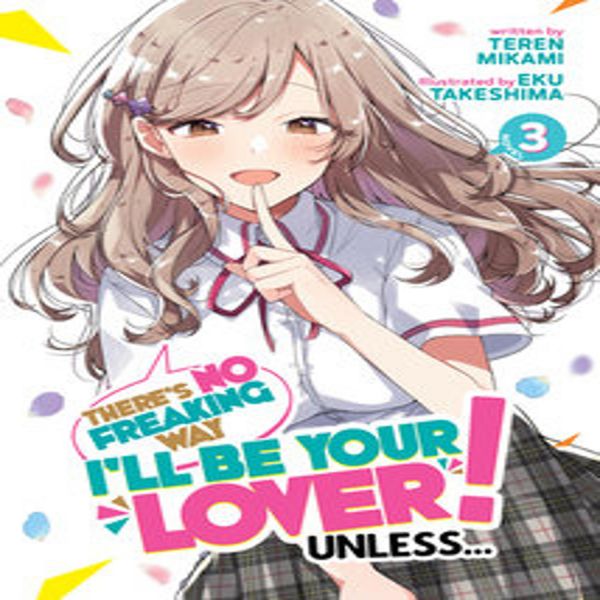 Non C'è Modo Di Essere Il Tuo Amante! A Meno Che... (Light Novel) Vol. 3-image