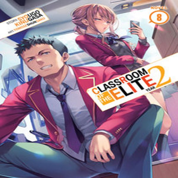 Classroom Of The Elite: Year 2 (Light Novel) Vol. 8-image