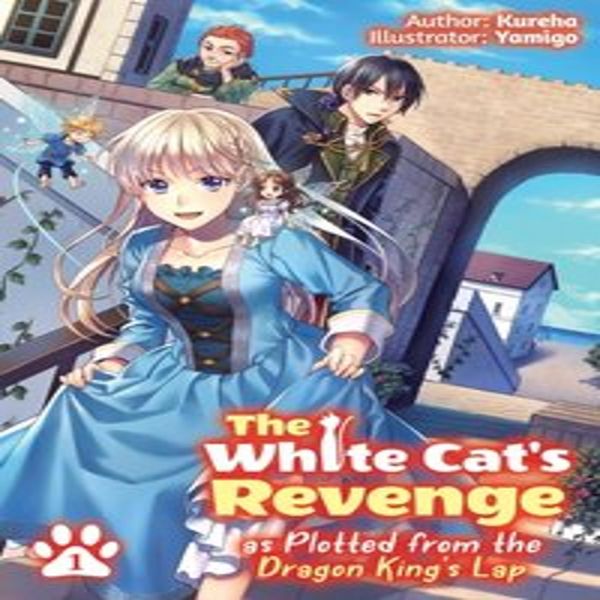 La Vendetta Del Gatto Bianco Tracciata Dal Grembo Del Re Drago: Volume 1-image