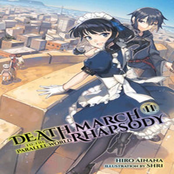 Marcia Della Morte Verso Il Mondo Parallelo Rhapsody, Vol. 11 (Light Novel)-image