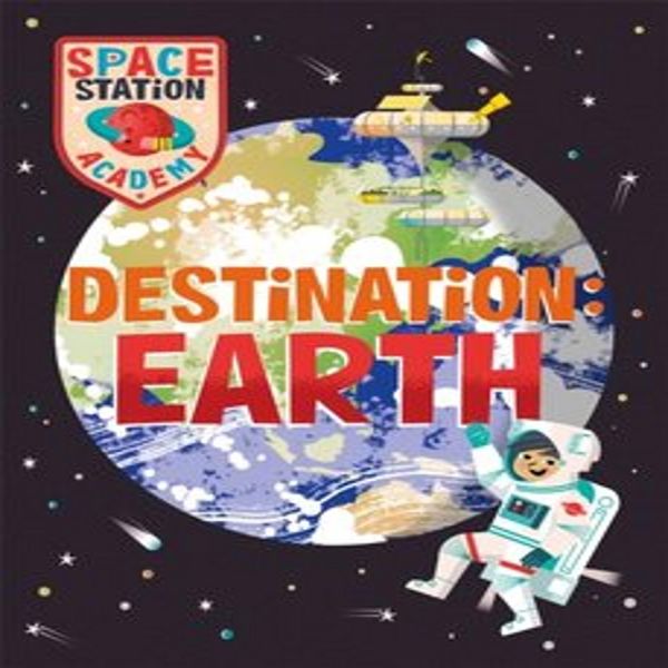 Accademia Della Stazione Spaziale: Destinazione Terra-image