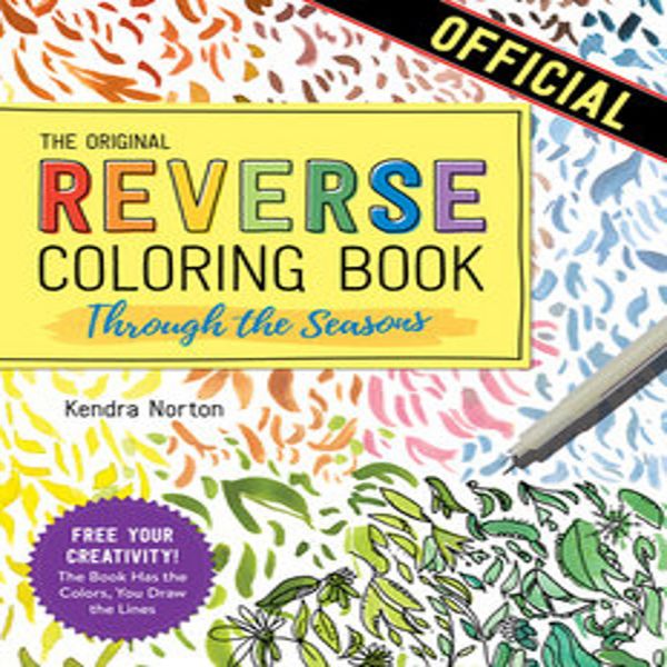 Il Libro Da Colorare Al Contrario™: Attraverso Le Stagioni: Il Libro Ha I Colori, Tu Fai Le Linee-image