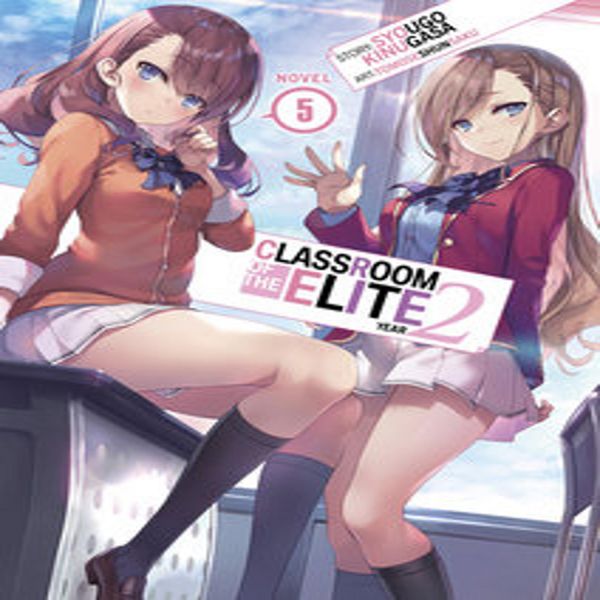 Classroom Of The Elite: Year 2 (Light Novel) Vol. 05-image