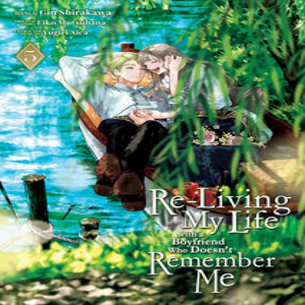 Rivivere La Mia Vita Con Un Ragazzo Che Non Si Ricorda Di Me (Manga) Vol. 5-image