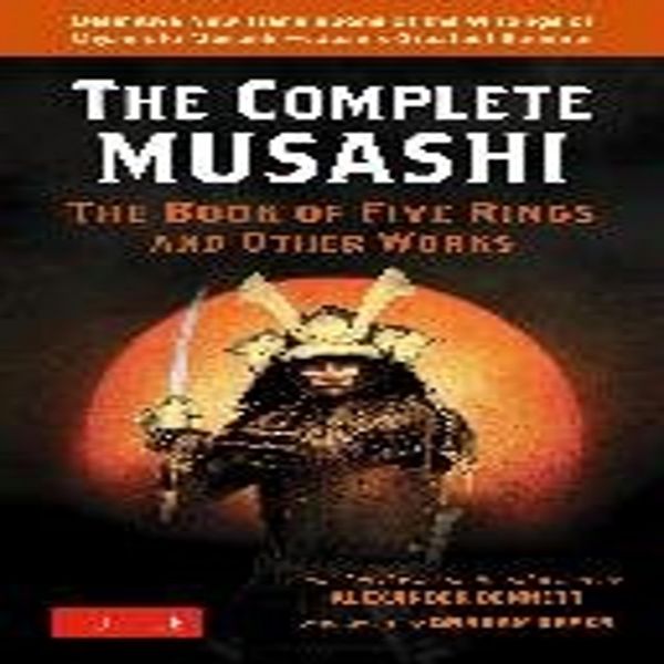 Il Musashi Completo: Il Libro Dei Cinque Anelli E Altre Opere: Nuove Traduzioni Definitive Degli Scritti Di Miyamoto Musashi - Il Più Grande Samur Giapponese-image