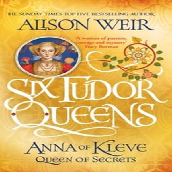 Sei Regine Tudor: Anna Di Kleve, Regina Dei Segreti-image
