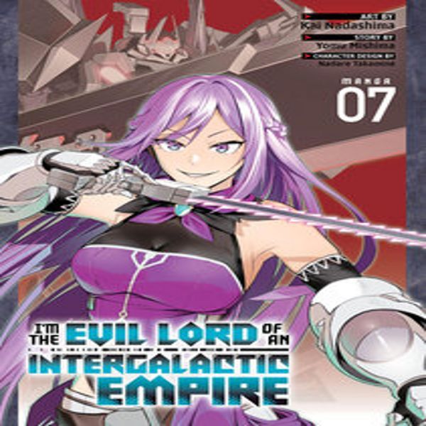 Sono Il Signore Del Male Di Un Impero Intergalattico! (Manga) Vol. 7-image