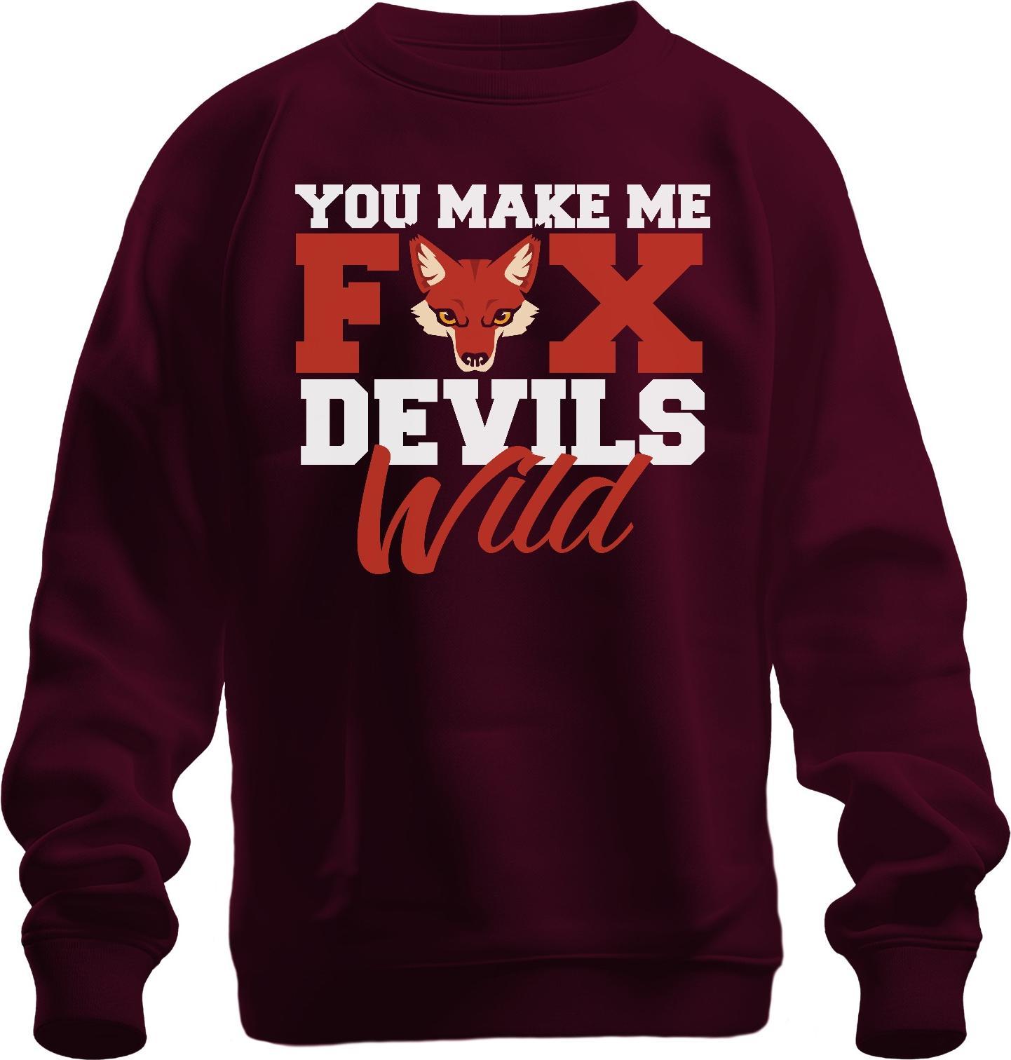 You Make Me Fox Devils Wild Fuchs Teufels Wild Bayrisch Spruch Unisex Sweatshirt Pullover, Burgundy, L